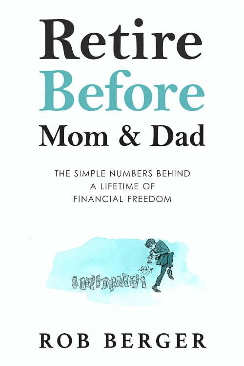 Retire Before Mom And Dad – Rob Berger