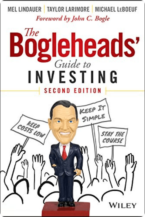 The Bogleheads’ Guide to Investing – Taylor Larimore, Mel Lindauer, and Michael LeBoeuf