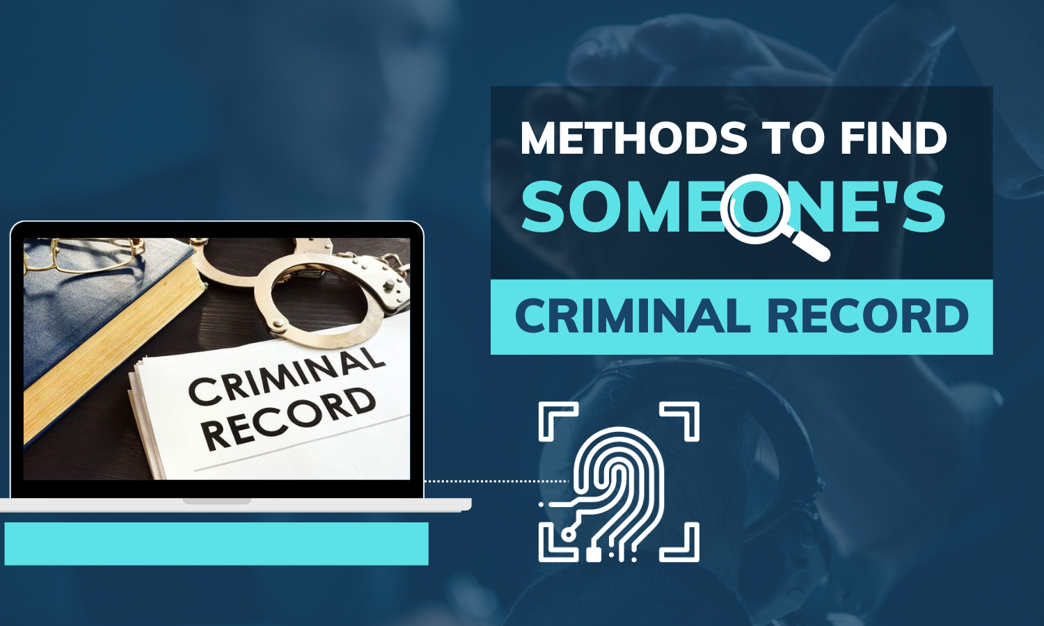 How to Find Someone's Criminal and Traffic Record? [4 Proven Methods]