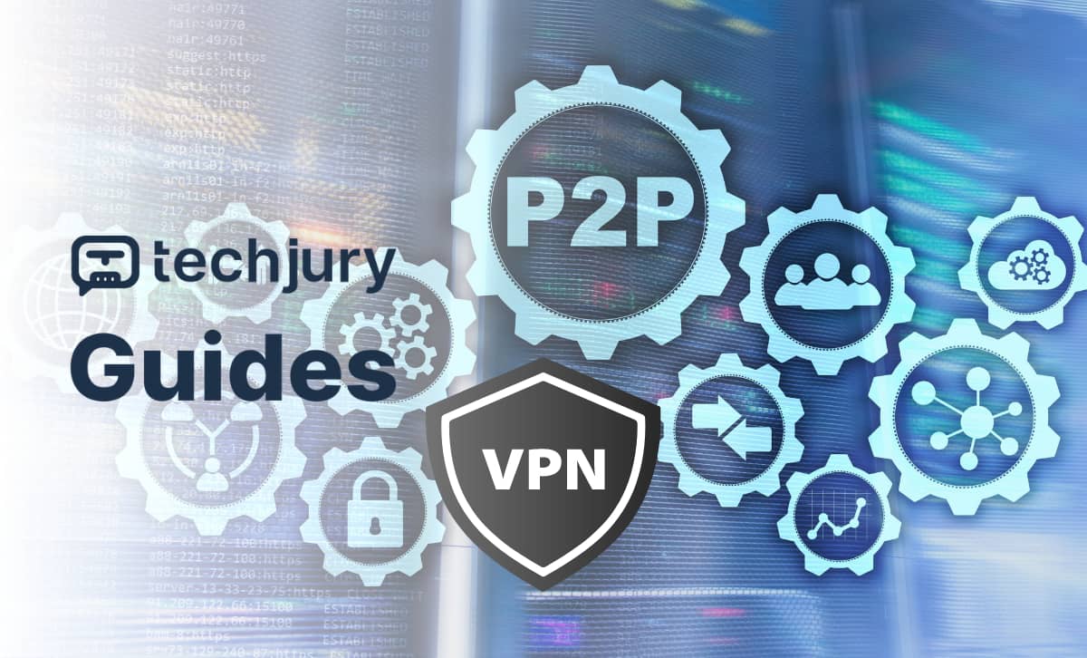 What Is P2P VPN The Ultimate Guide what-is-p2p-vpn-the-ultimate-guide