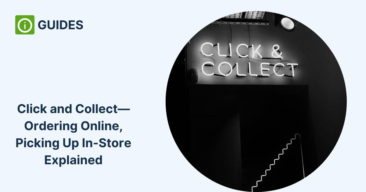 Click and Collect—Order Online, Pick Up InStore Explained